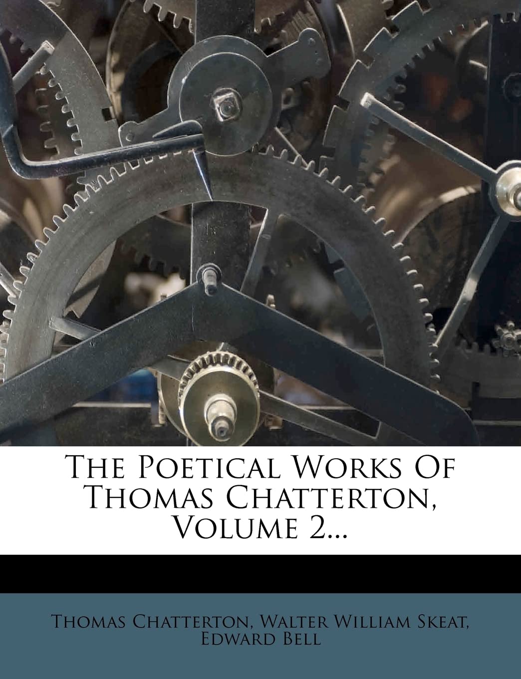 The Poetical Works of Thomas Chatterton, Volume 2... Politics & History