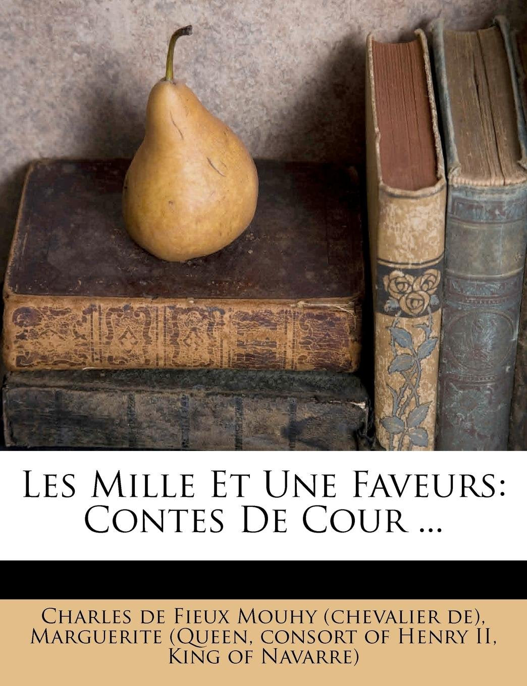 Les Mille Et Une Faveurs: Contes de Cour ... book