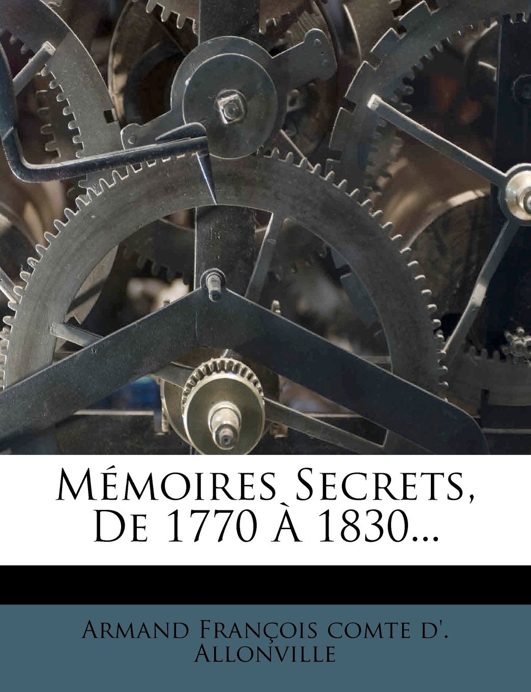 Mémoires Secrets, de 1770 À 1830... book