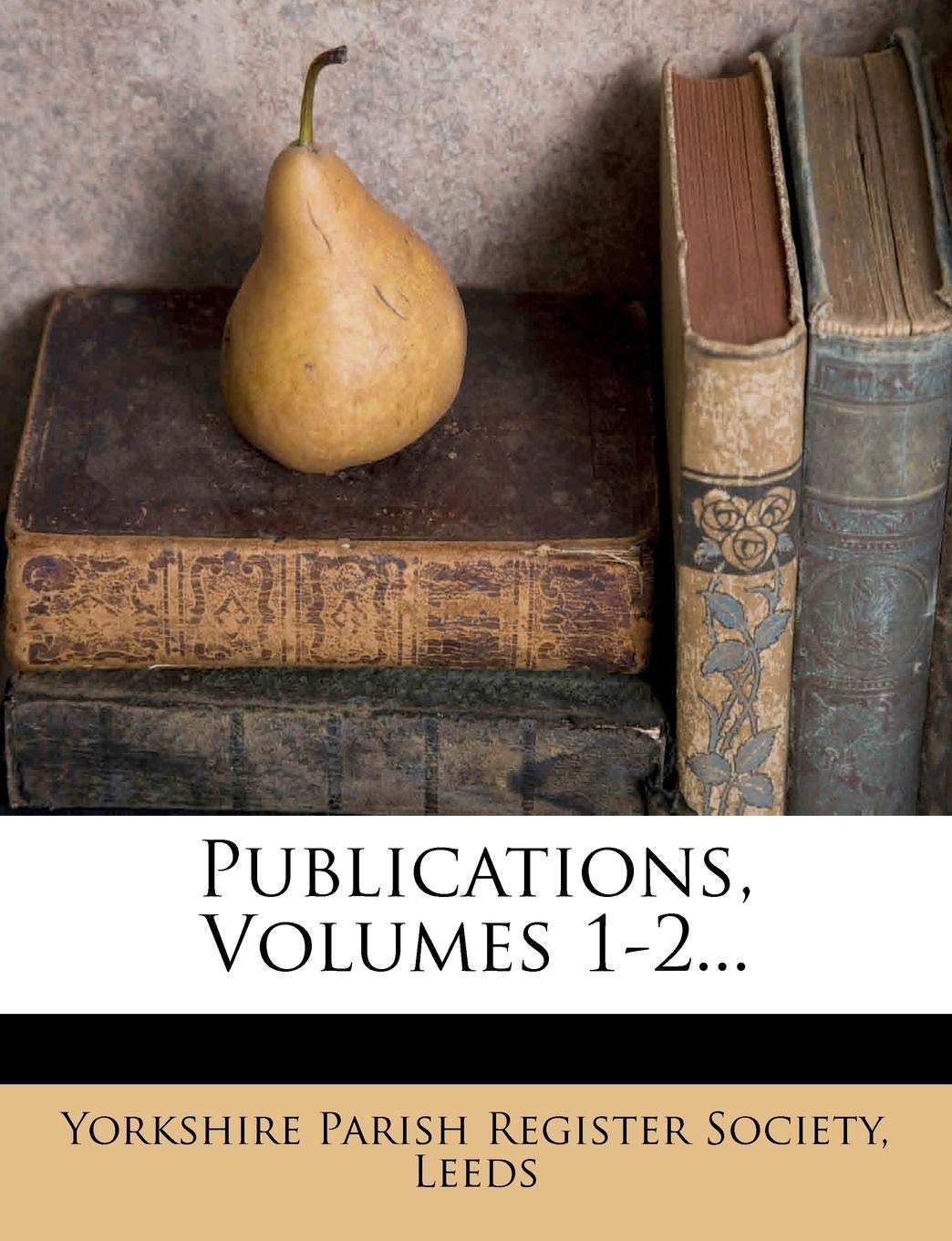 Publications, Volumes 1-2... Politics & History