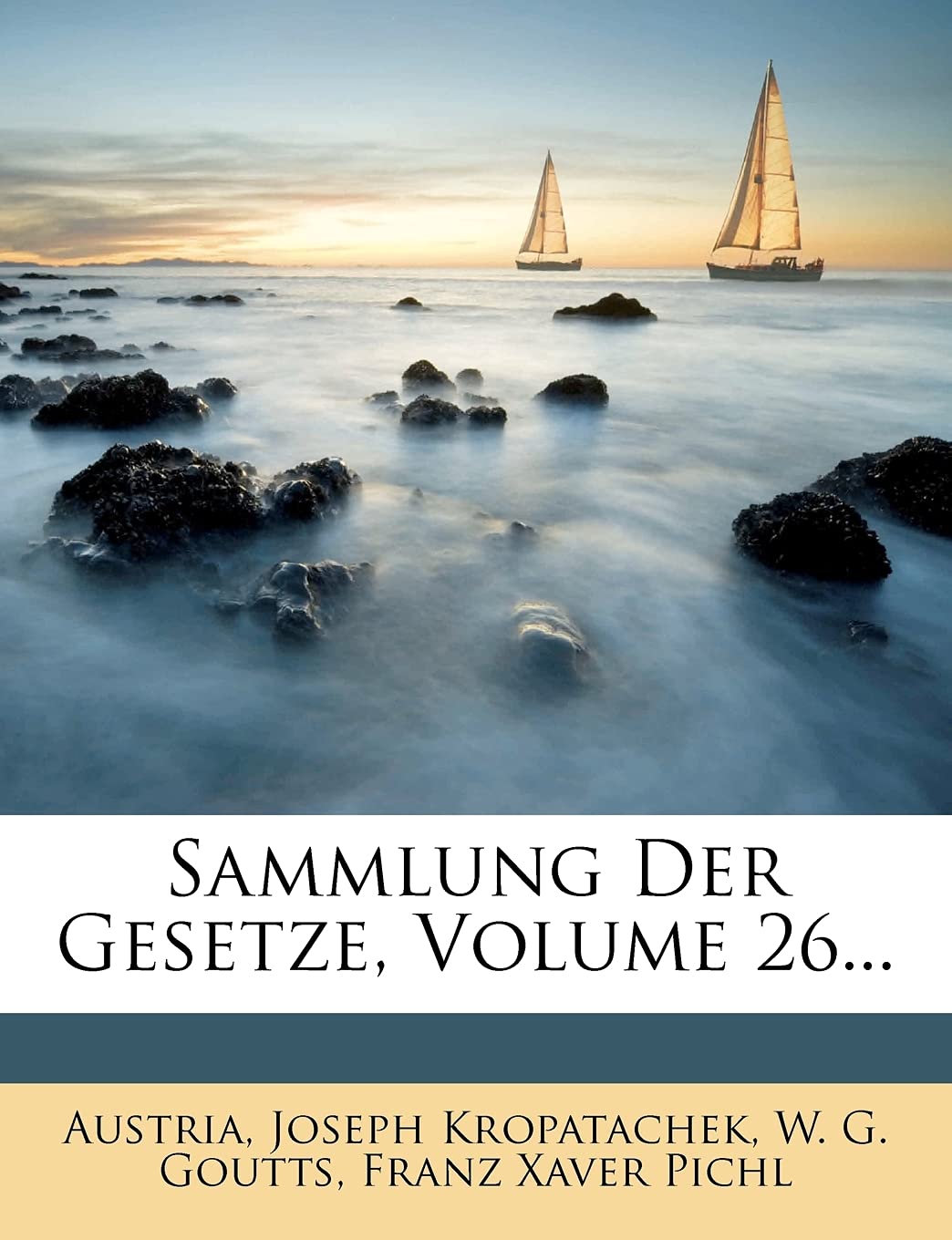 Fortsetzung Der Von Joseph Kropatschek Verfassten Sammlung Der Gesetze Law