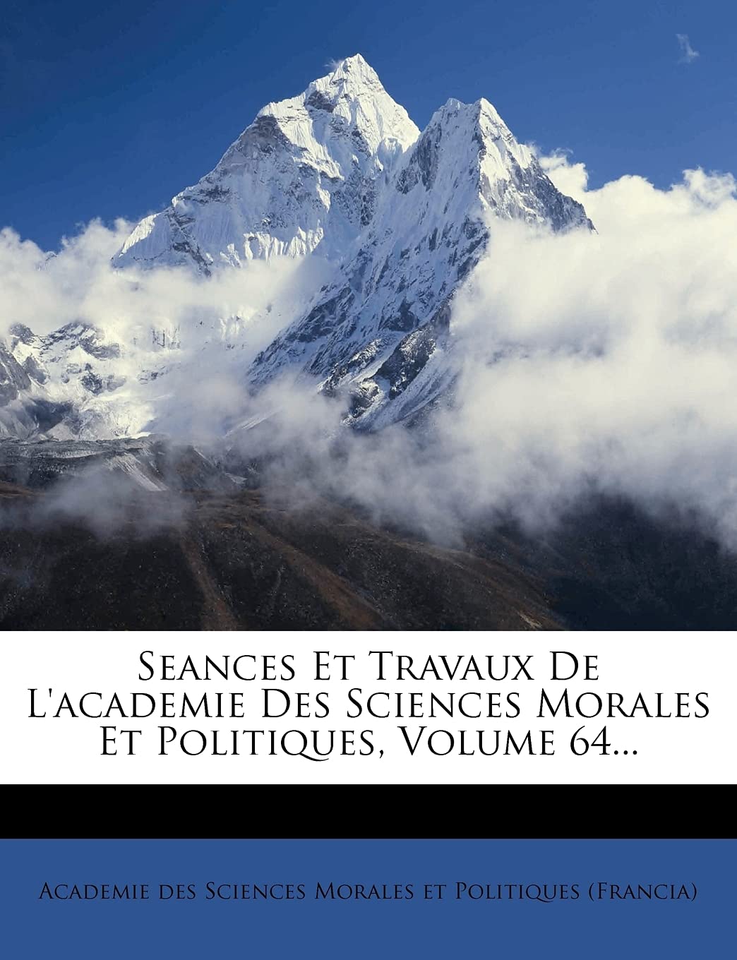 Seances Et Travaux De L'academie Des Sciences Morales Et Politiques, Volume 64... book