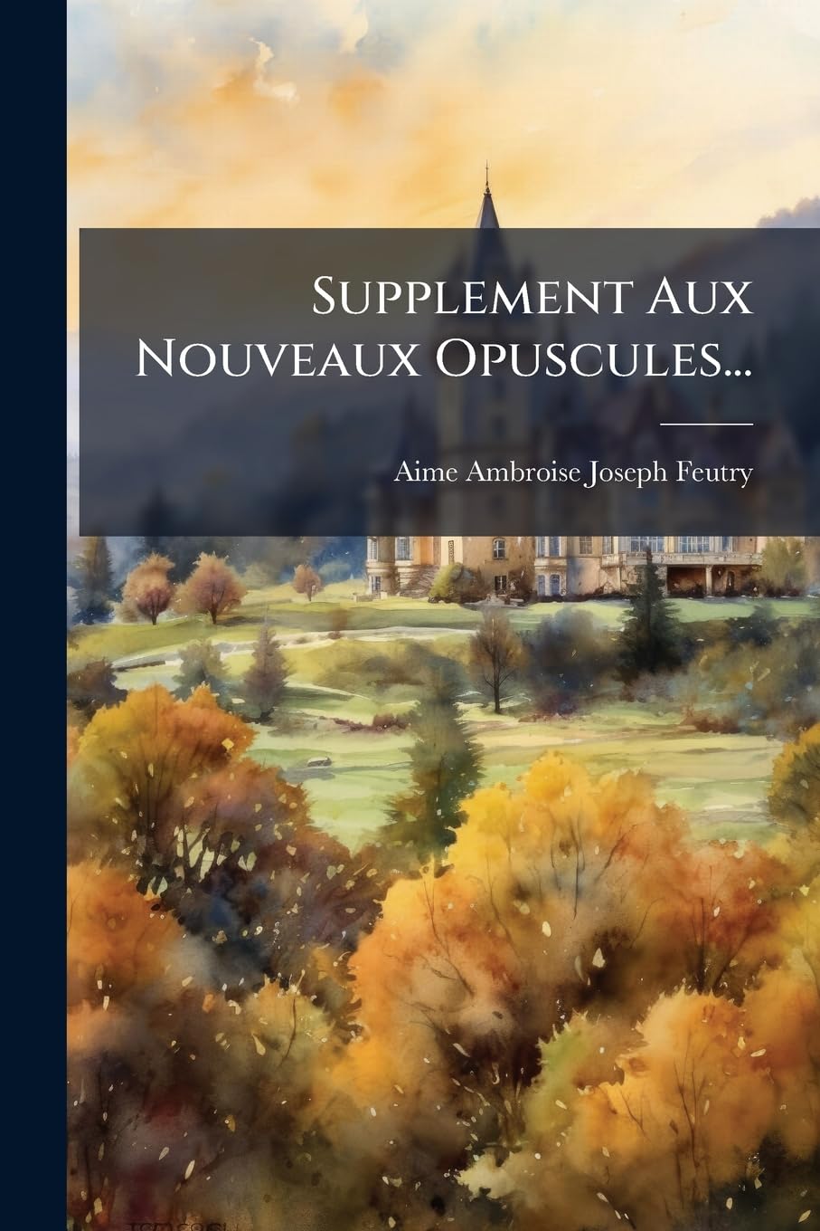 Supplement Aux Nouveaux Opuscules... book