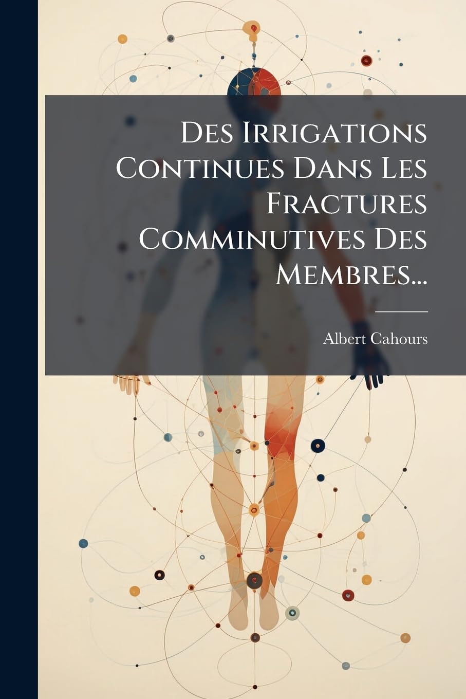 Des Irrigations Continues Dans Les Fractures Comminutives Des Membres... book
