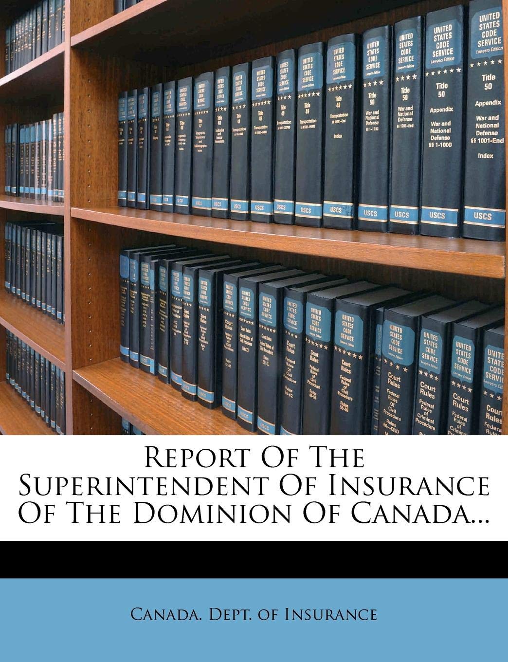 Report Of The Superintendent Of Insurance Of The Dominion Of Canada... book