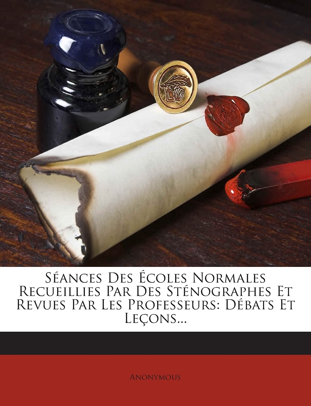 Seances Des Ecoles Normales Recueillies Par Des Stenographes Et Revues Par Les Professeurs: Debats Et Lecons... book