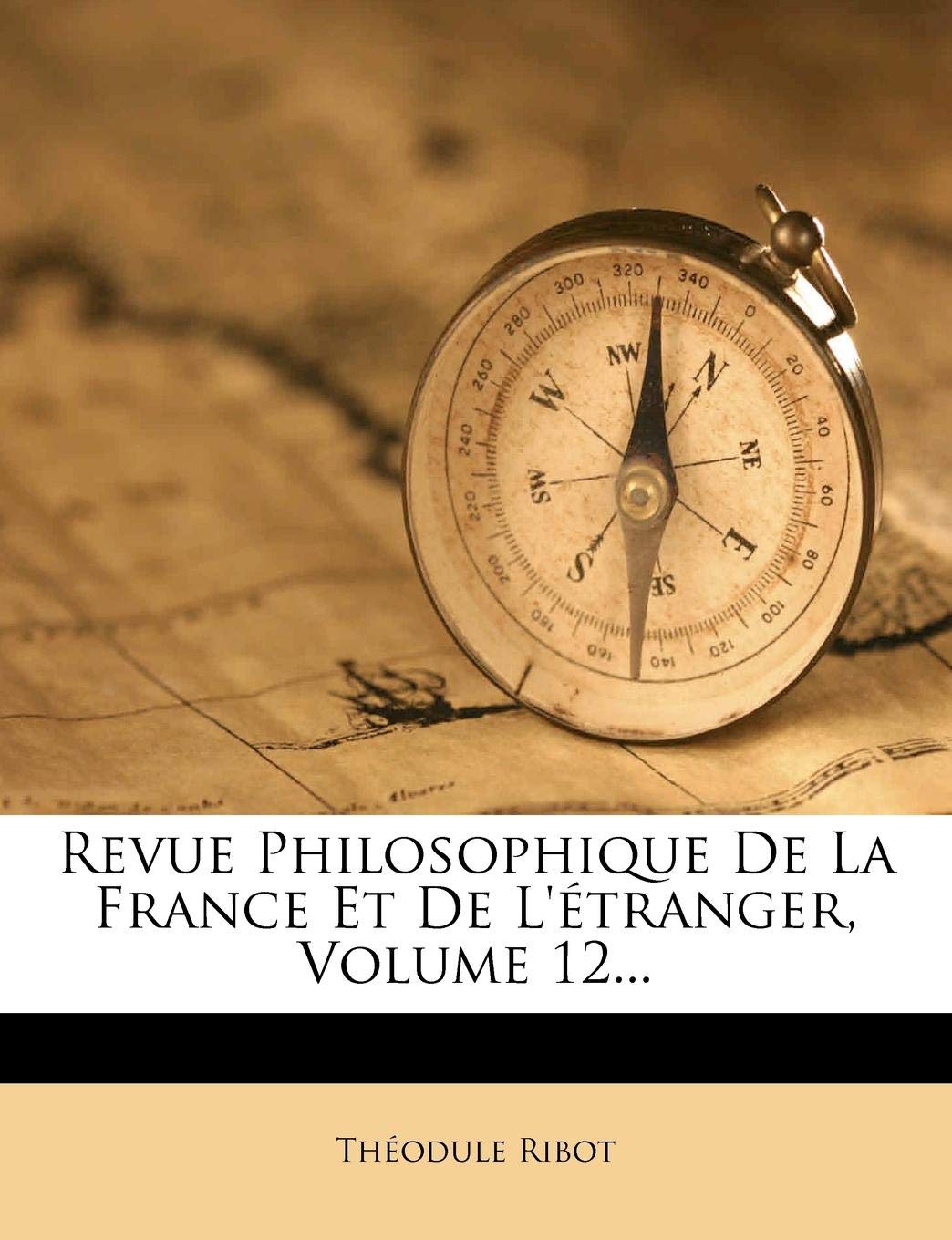 Revue Philosophique de La France Et de L'Etranger, Volume 12... book