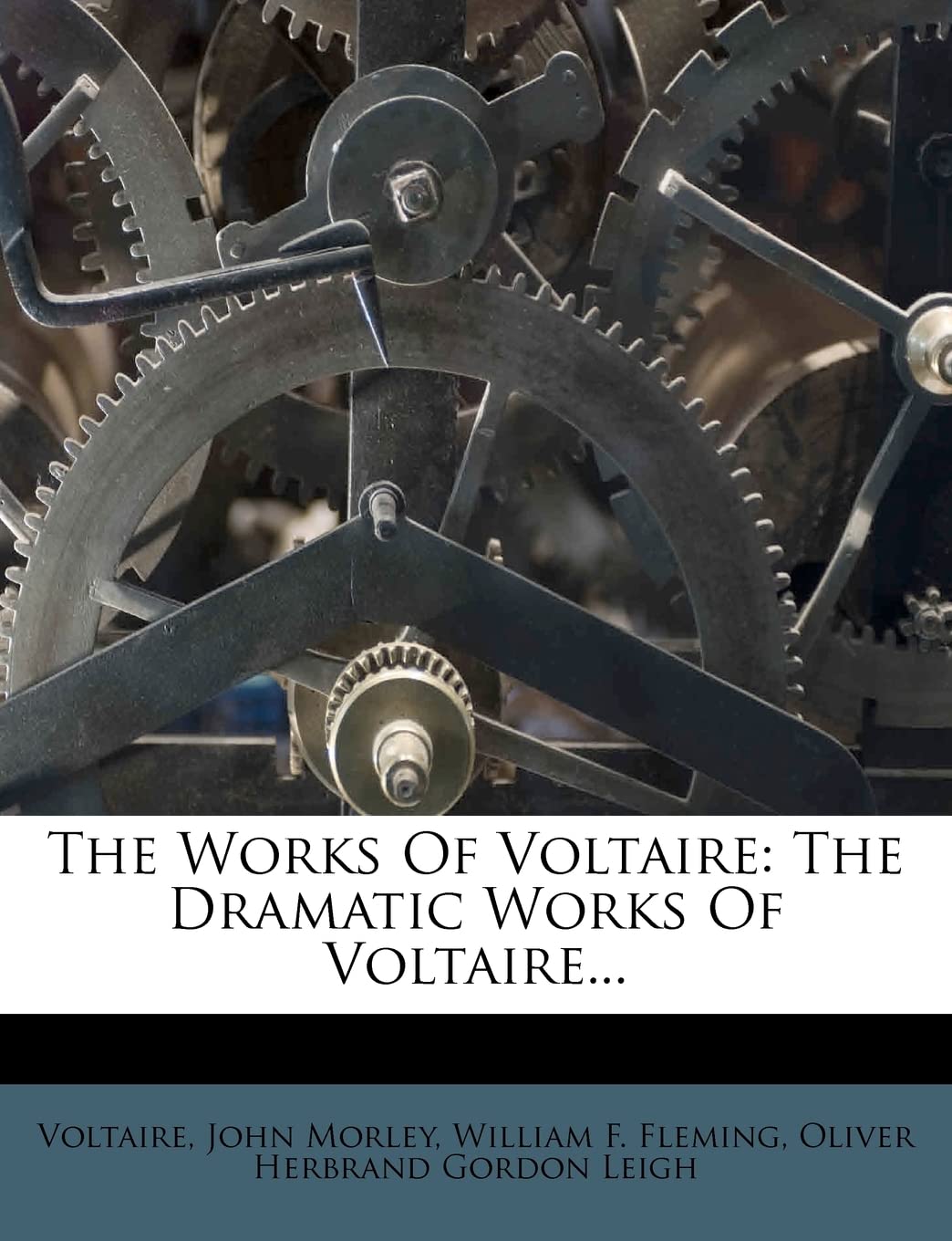 The Works of Voltaire: The Dramatic Works of Voltaire... Politics & History