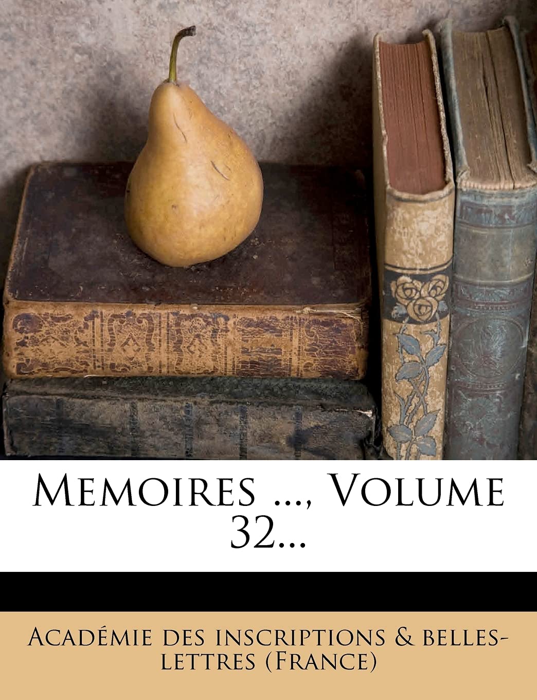 Memoires ..., Volume 32... book