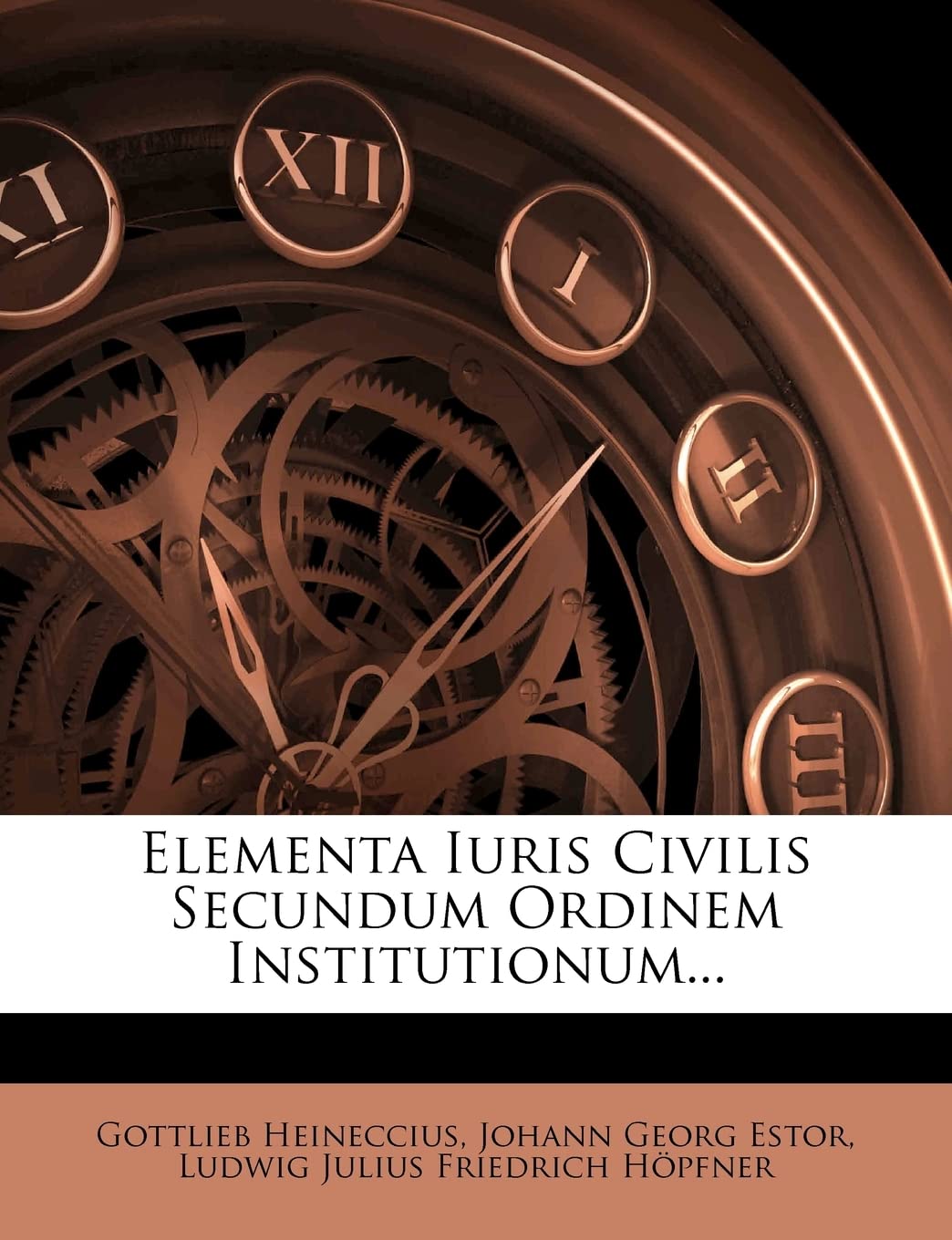Elementa Iuris Civilis Secundum Ordinem Institutionum... Politics & History