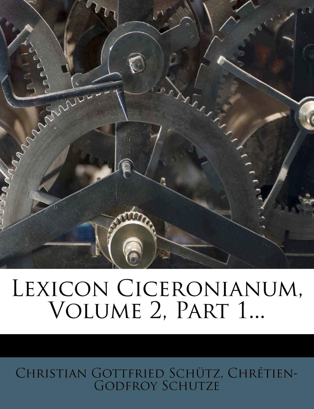Lexicon Ciceronianum, Volume 2, Part 1... Politics & History