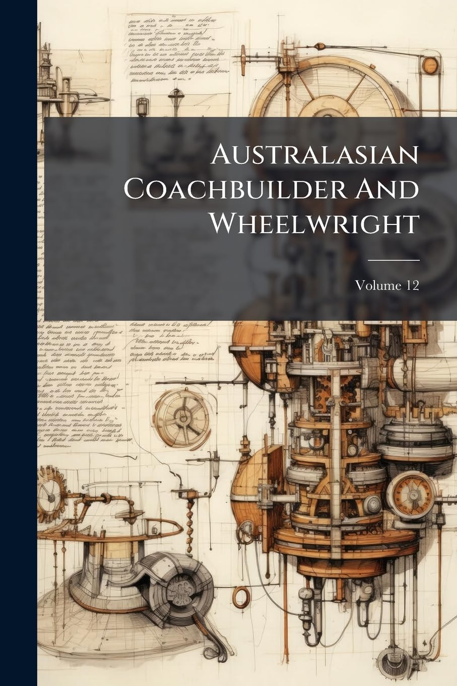 Australasian Coachbuilder And Wheelwright; Volume 12 Media & Communication