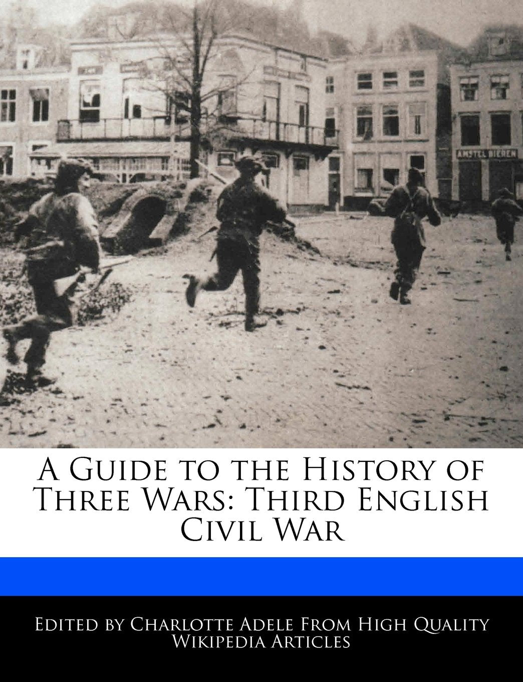 A Guide to the History of Three Wars: Third English Civil War book