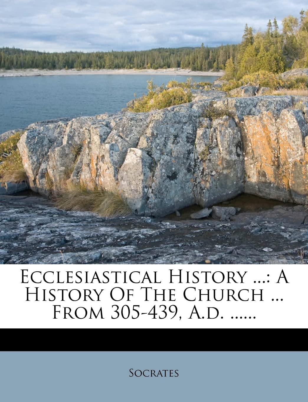 Ecclesiastical History ...: A History of the Church ... from 305-439, A.D. ...... Politics & History