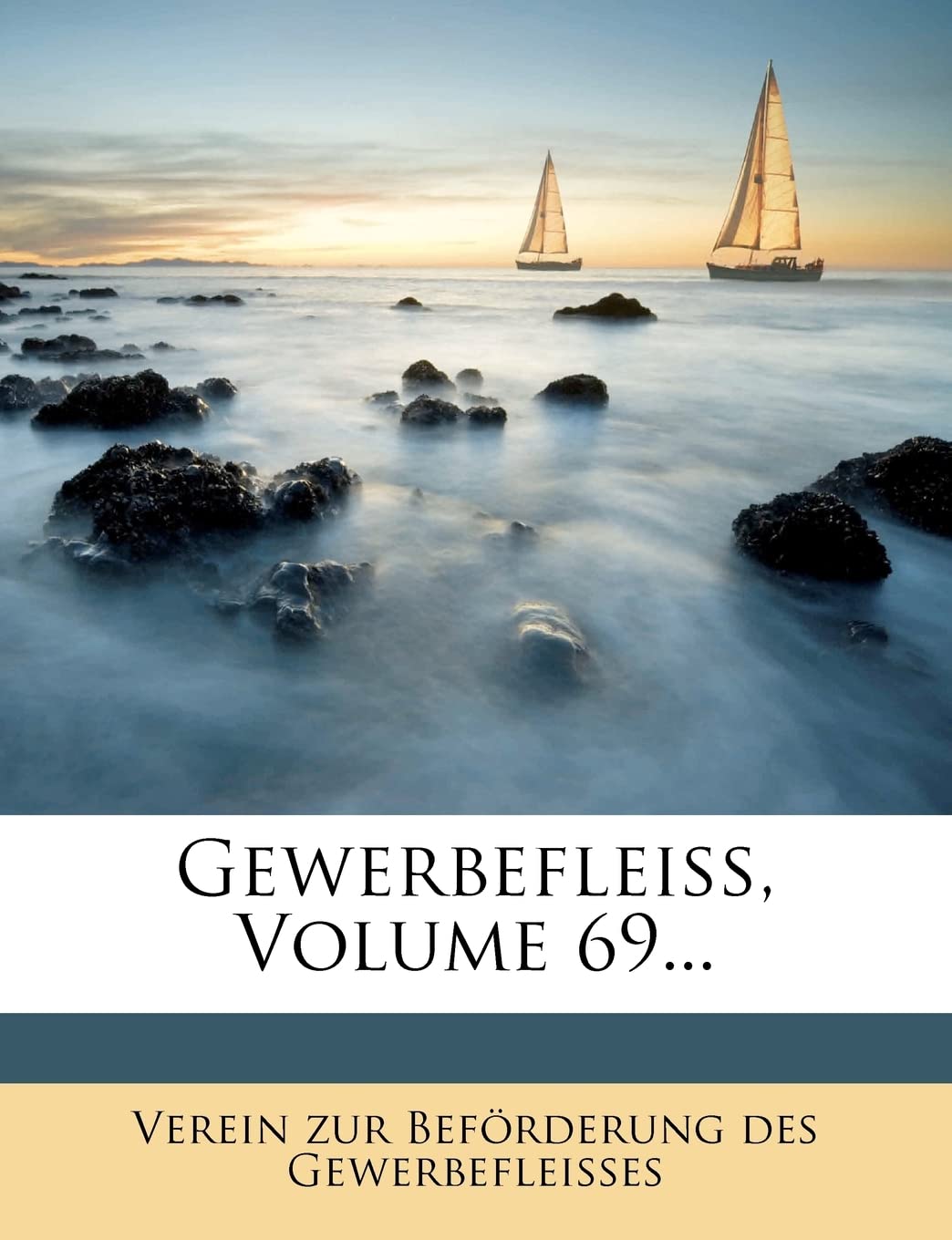 Gewerbefleiss, Volume 69... Politics & History