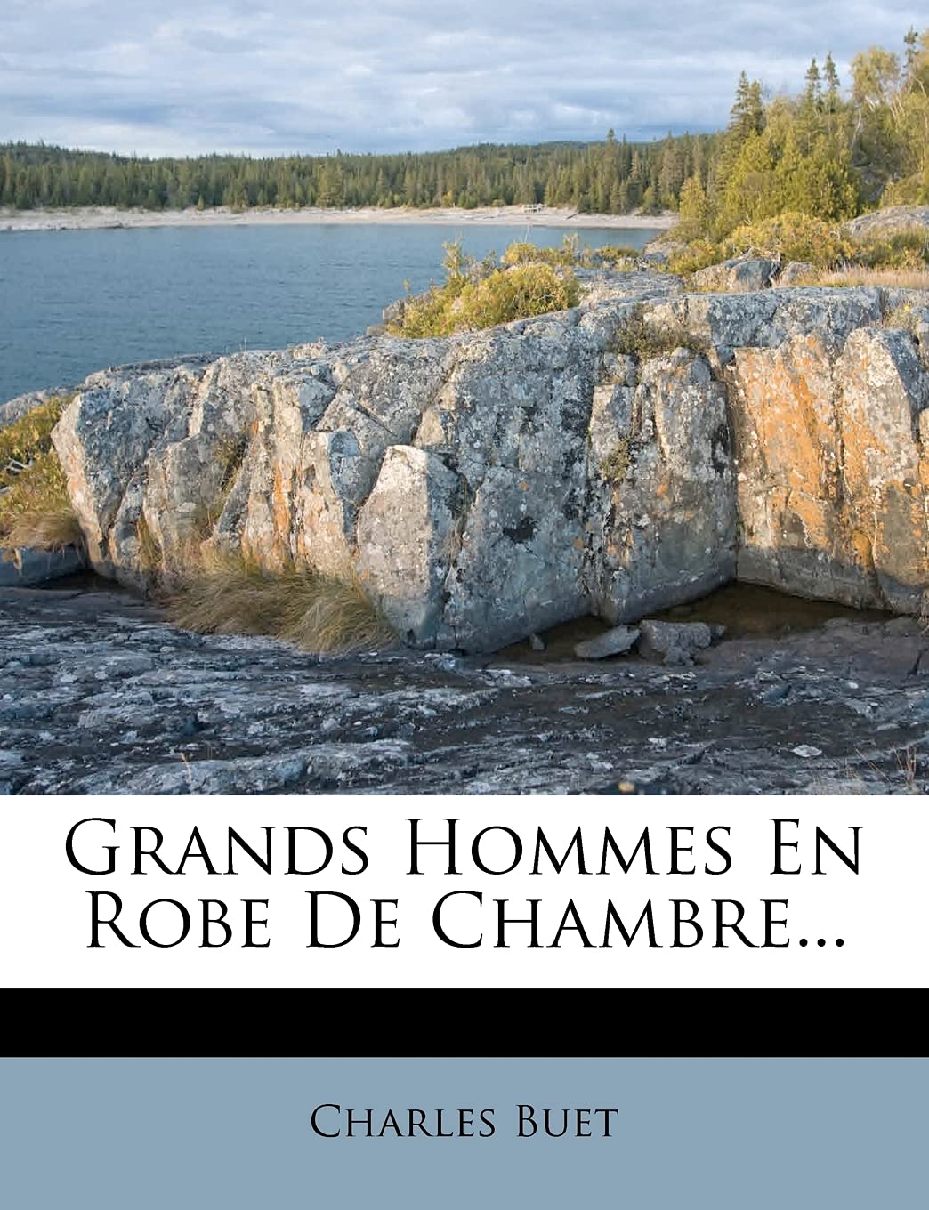 Grands Hommes En Robe De Chambre... Politics & History
