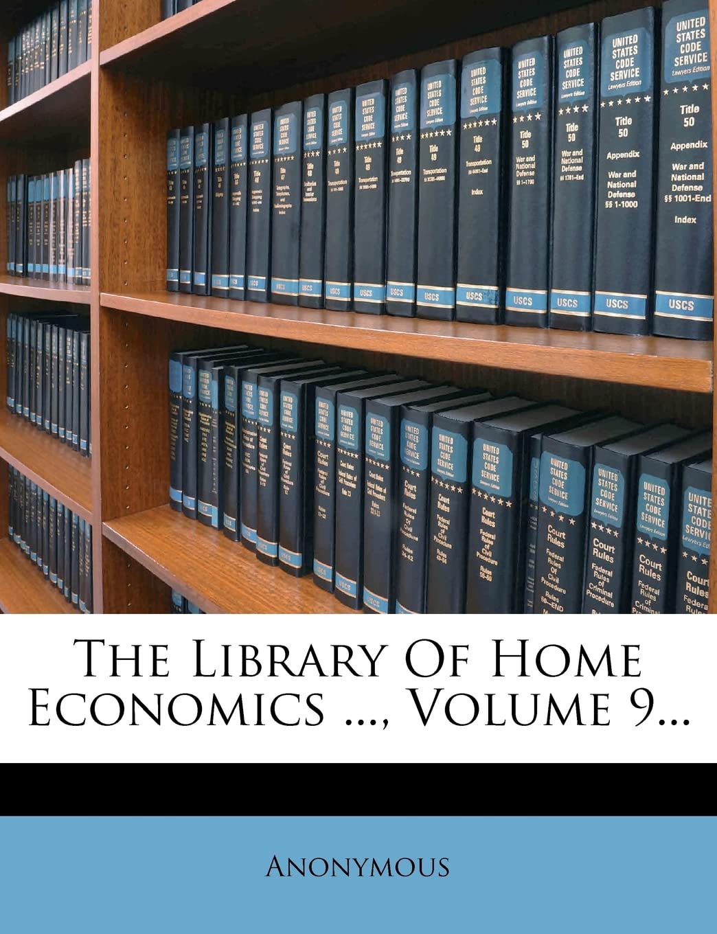 The Library of Home Economics ..., Volume 9... Politics & History