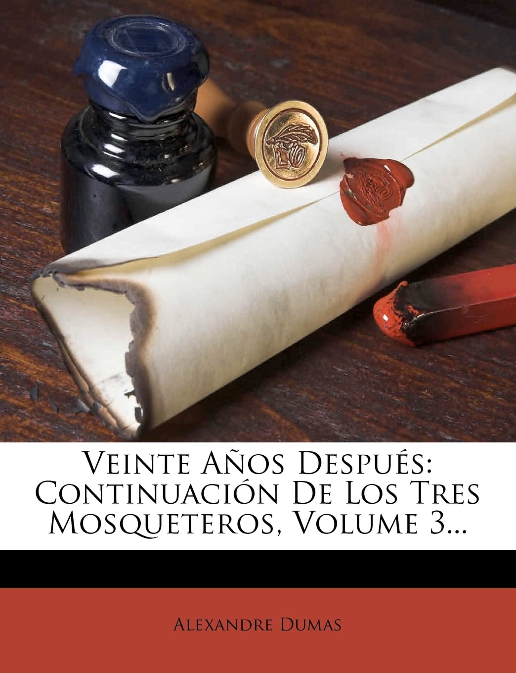 Veinte a OS Despu S: Continuaci N de Los Tres Mosqueteros, Volume 3... Politics & History