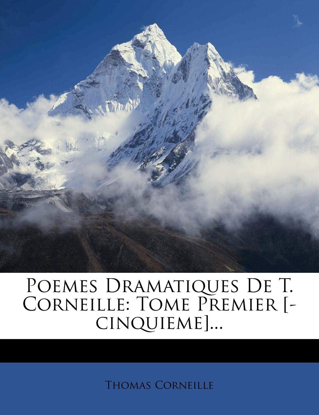 Poemes Dramatiques de T. Corneille: Tome Premier ... Contemporary literature