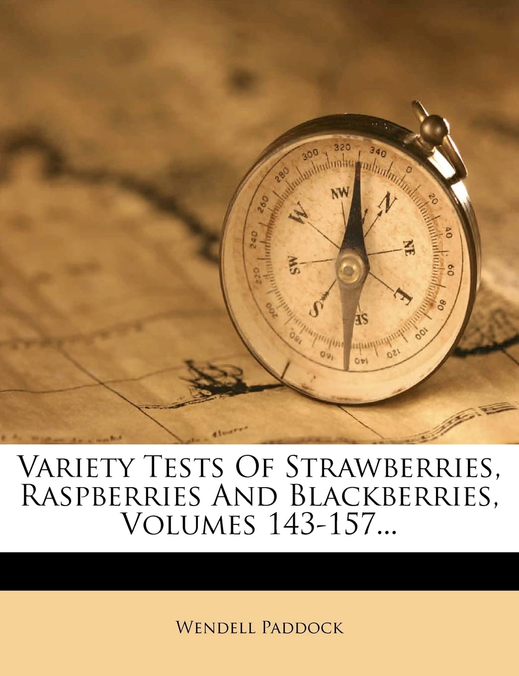 Variety Tests of Strawberries, Raspberries and Blackberries, Volumes 143-157... Politics & History