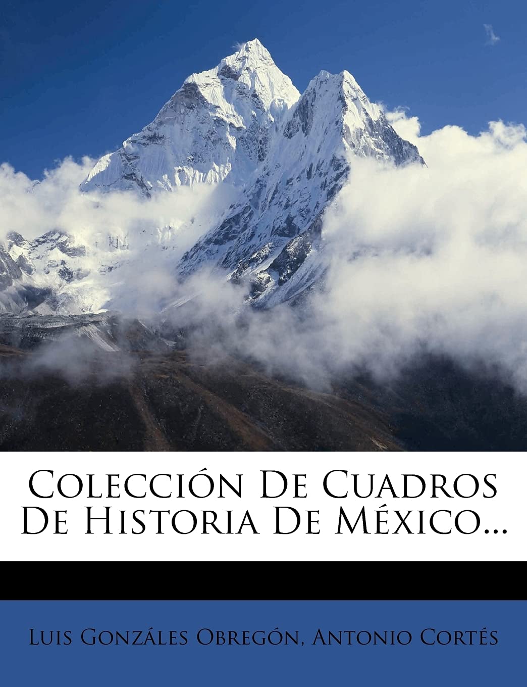 Colección De Cuadros De Historia De México... Politics & History