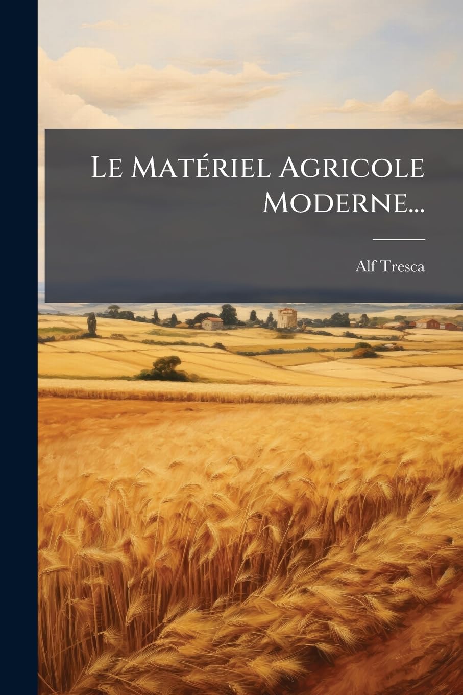 Le Matériel Agricole Moderne... Politics & History