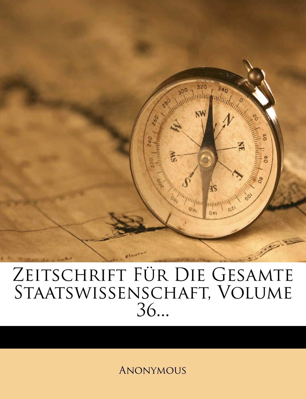 Zeitschrift Fur Die Gesamte Staatswissenschaft, Volume 36... Business, Finance & Career