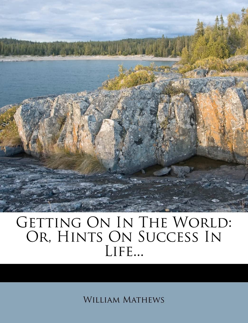 Getting on in the World: Or, Hints on Success in Life... Business, Finance & Career