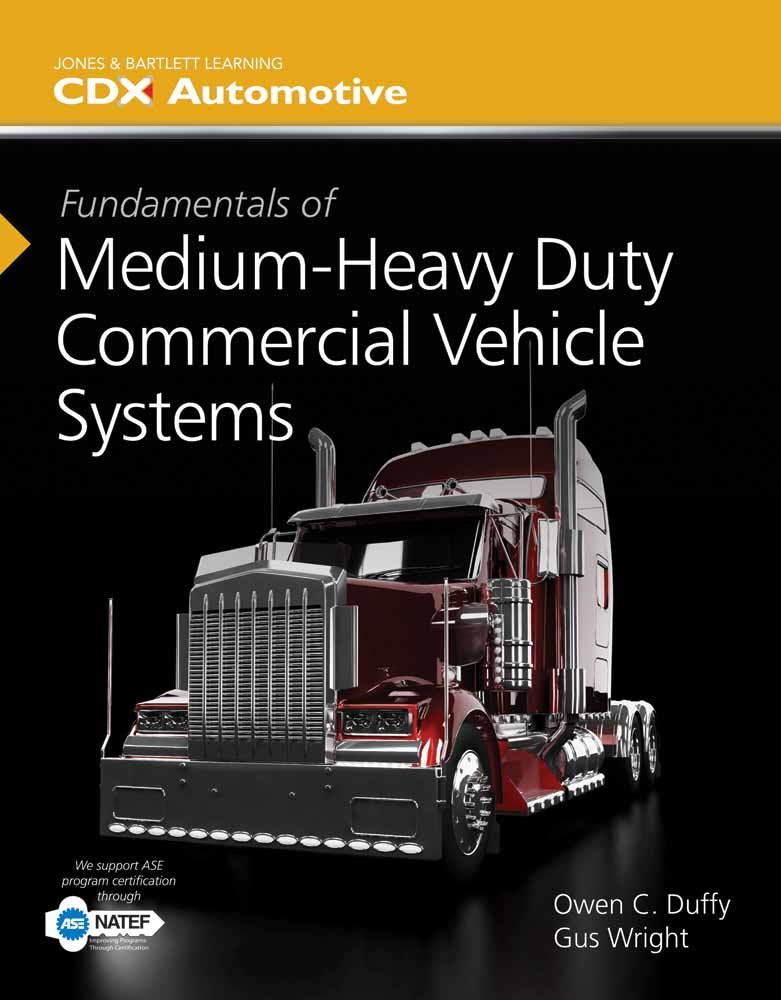 Fundamentals of Medium/Heavy Duty Commercial Vehicle Systems: 2014 NATEF Edition (Jones & Bartlett Learning Cdx Automotive) Hobbies & Crafts