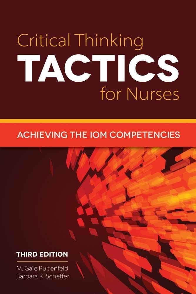 Critical Thinking Tactics for Nurses: Achieving the IOM Competencies Medicine