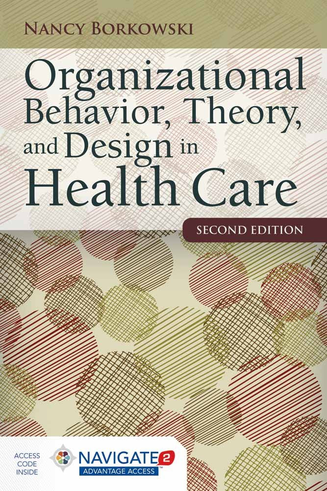 Organizational Behavior, Theory, And Design In Health Care Medicine