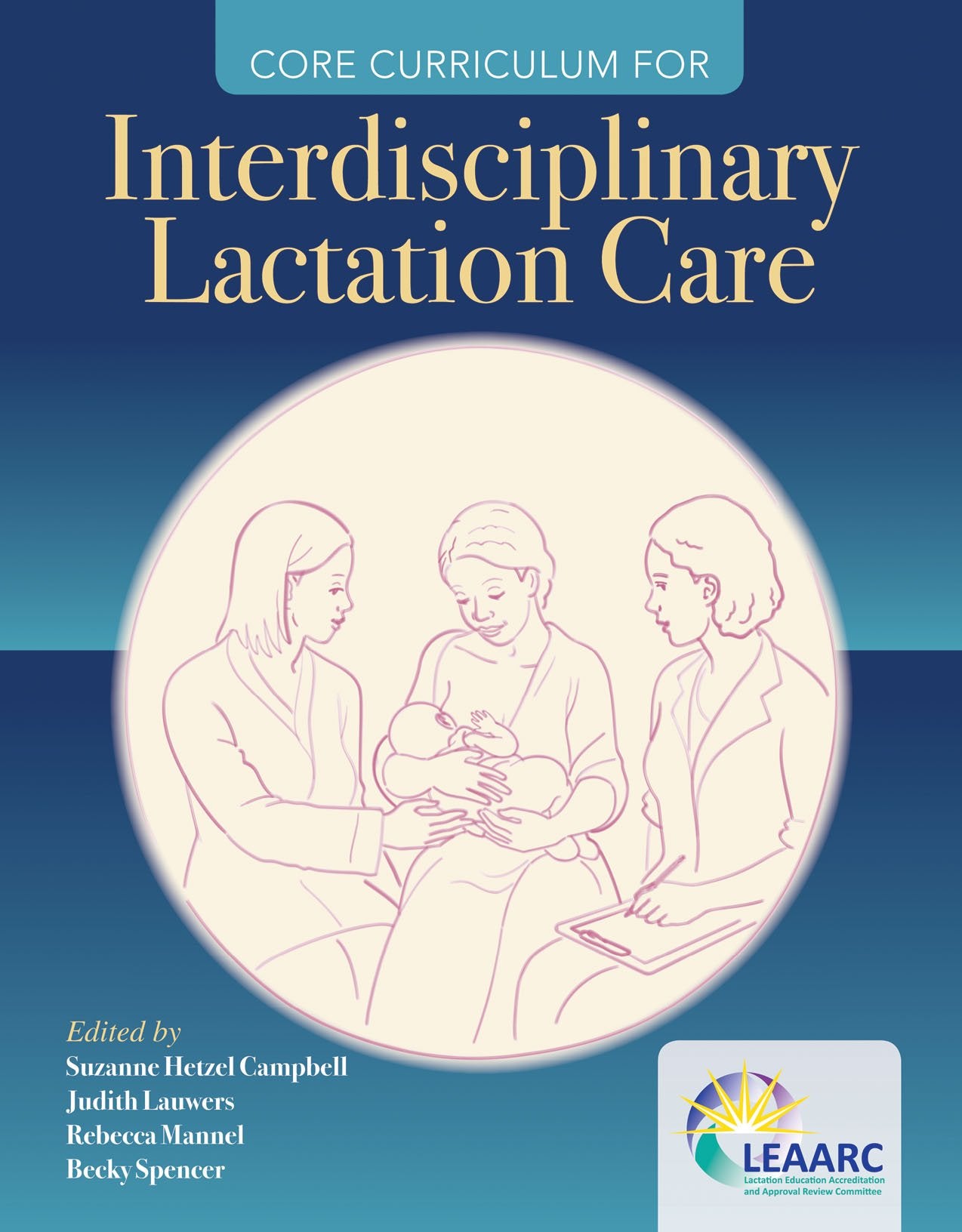 Core Curriculum for Interdisciplinary Lactation Care Medicine