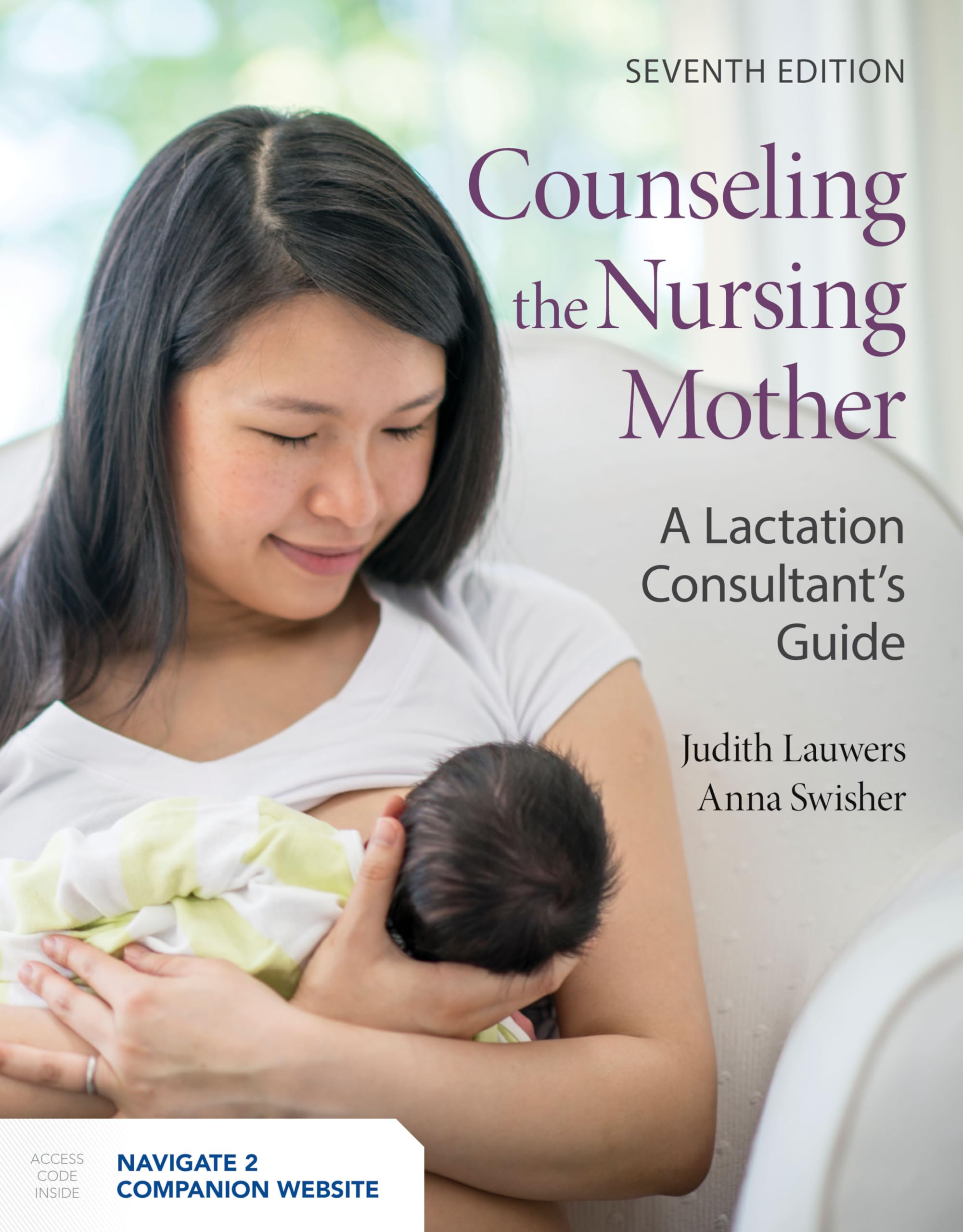 Counseling the Nursing Mother: A Lactation Consultant's Guide: A Lactation Consultant’s Guide Medicine