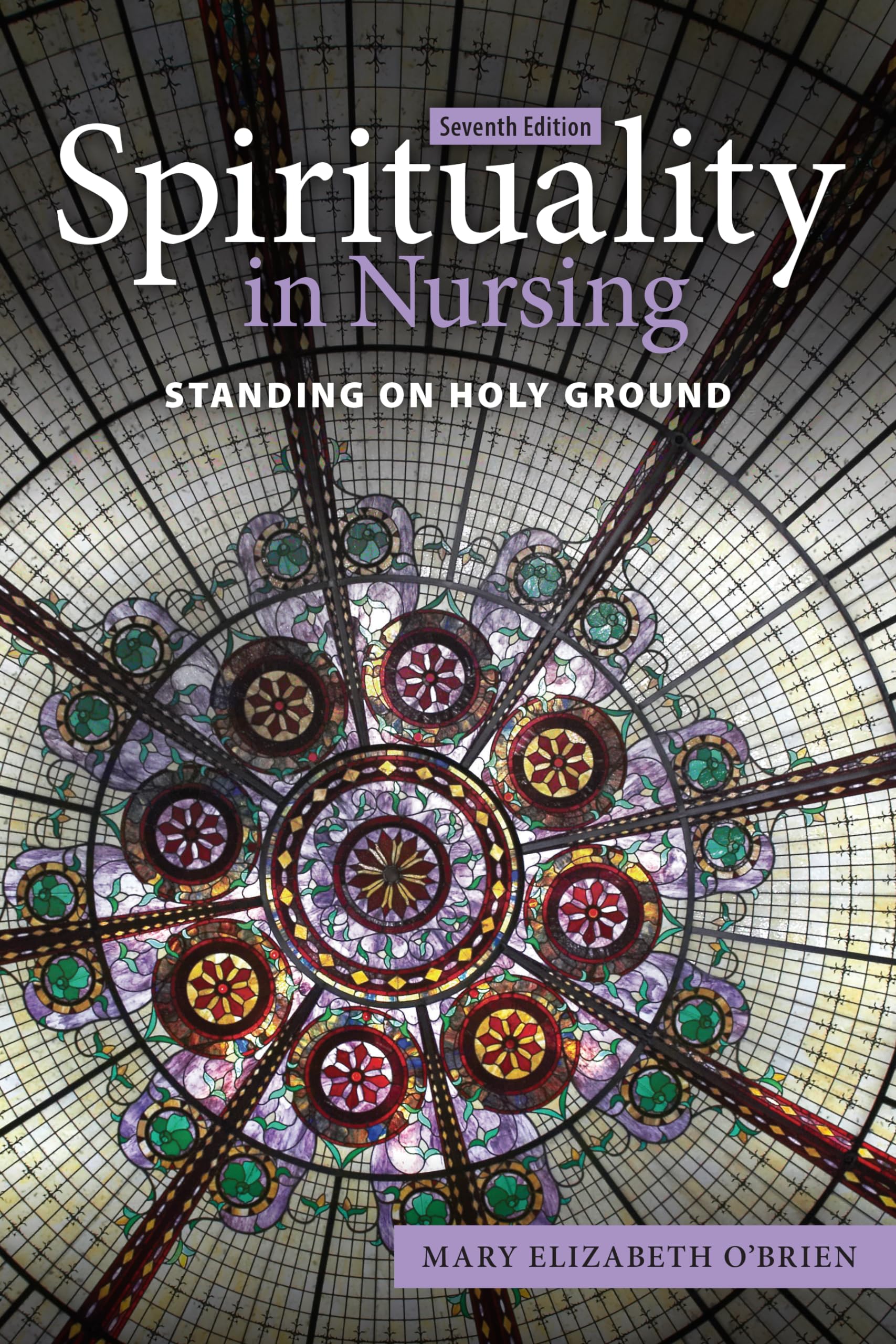 Spirituality in Nursing: Standing on Holy Ground Medicine