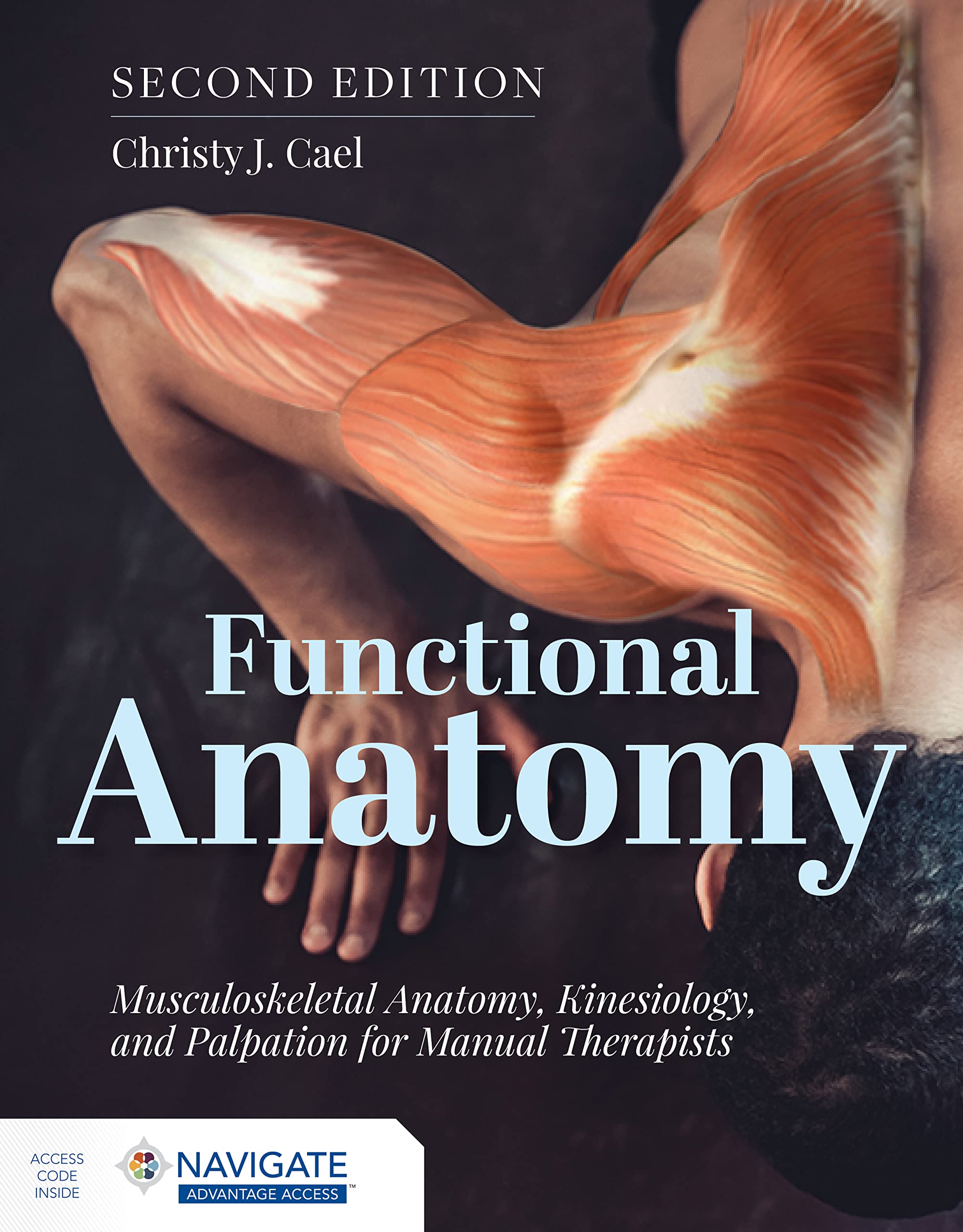 Functional Anatomy: Musculoskeletal Anatomy, Kinesiology, and Palpation for Manual Therapists Medicine