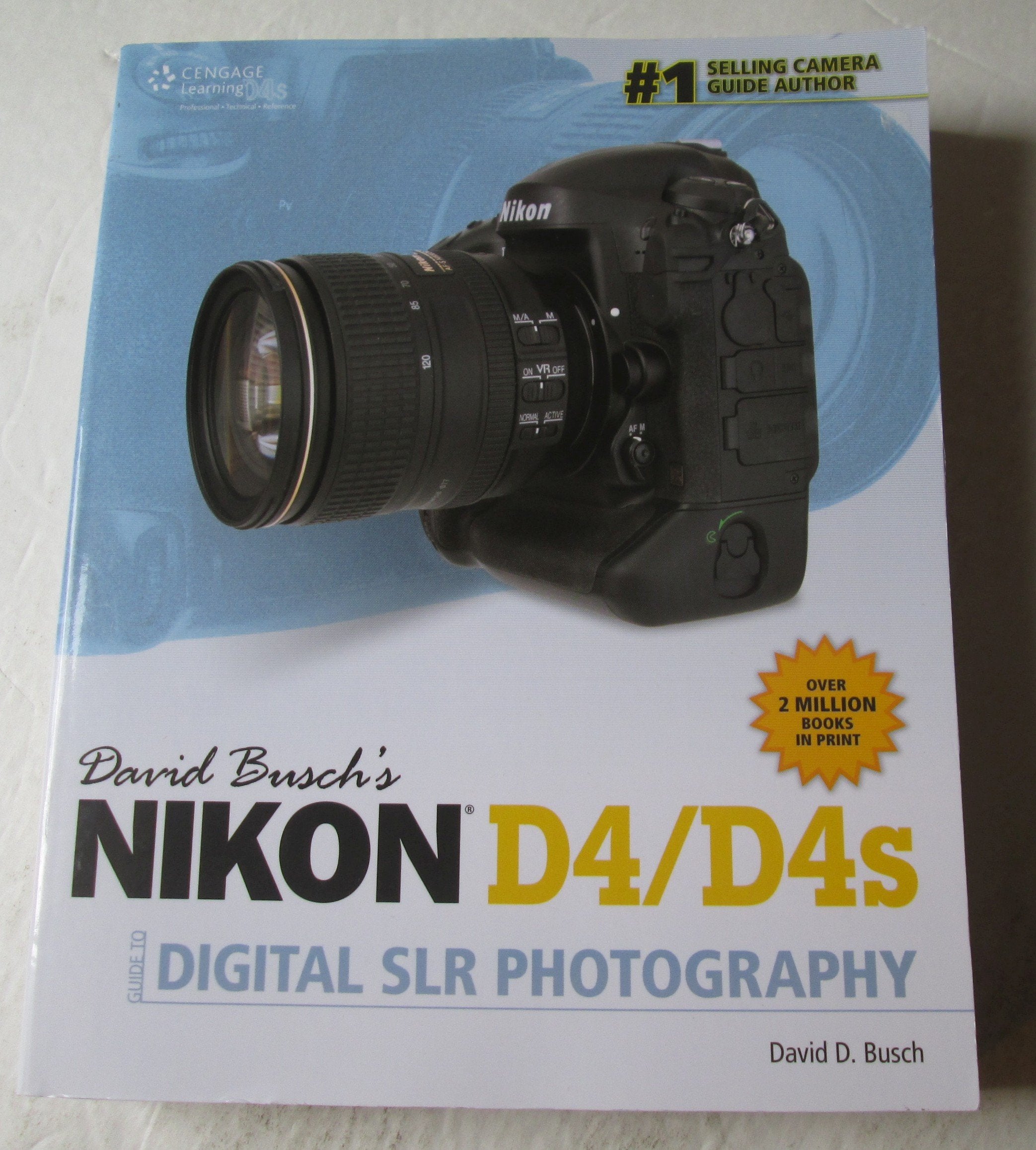 David Busch's Nikon D4/D4s: Guide to Digital Slr Photography book