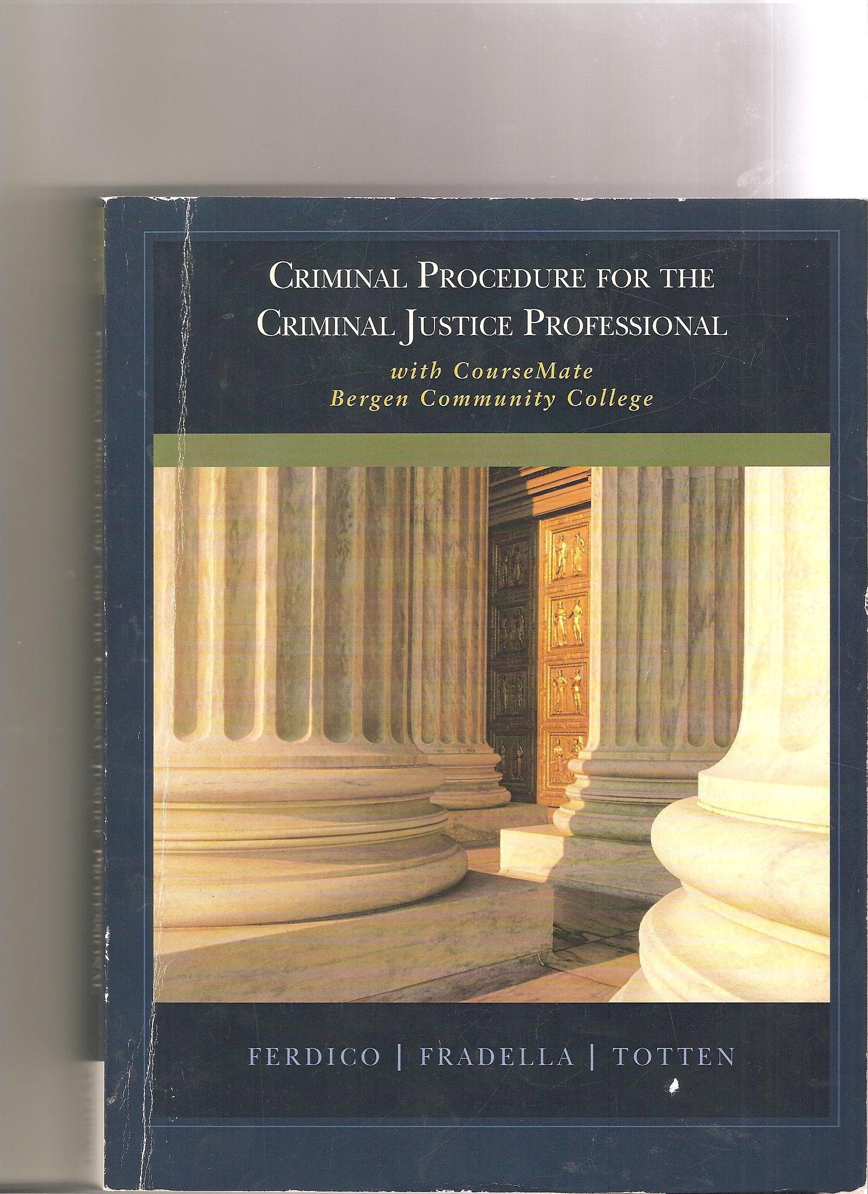 Criminal Procedure for the Criminal Justice Professional with Coursemate Bergen Community College Books