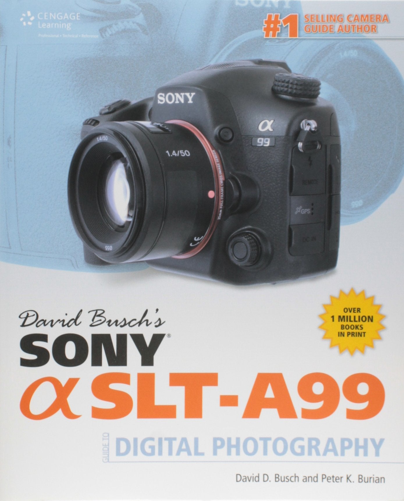 David Busch's Sony aSLT-A99: Guide to Digital Slr Photography (David Busch's Digital Photography Guides) Computer Science