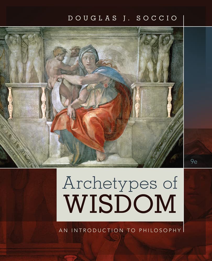 Archetypes of Wisdom: An Introduction to Philosophy (Mindtap Course List) Philosophy
