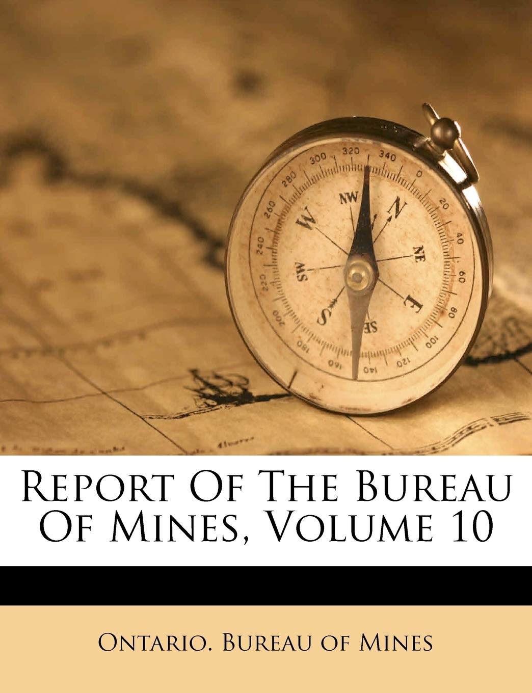 Report of the Bureau of Mines, Volume 10 Business & Technology