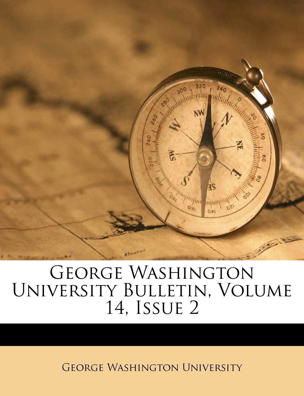 George Washington University Bulletin, Volume 14, Issue 2 Politics & History