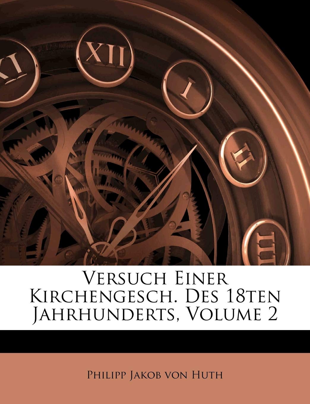 Versuch Einer Kirchengesch. Des 18ten Jahrhunderts, Volume 2 Politics & History