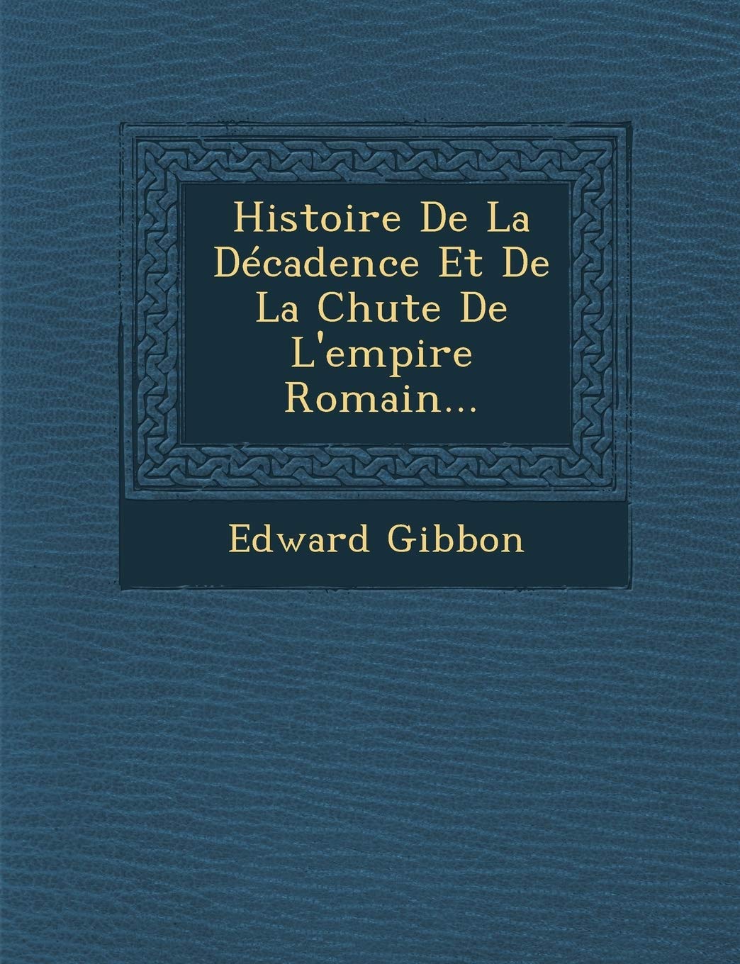 Histoire De La Décadence Et De La Chute De L'empire Romain... book