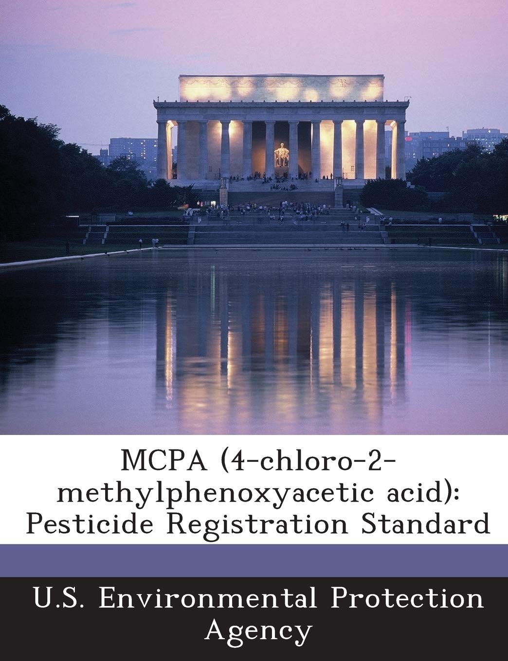 MCPA (4-chloro-2-methylphenoxyacetic acid): Pesticide Registration Standard Politics & History