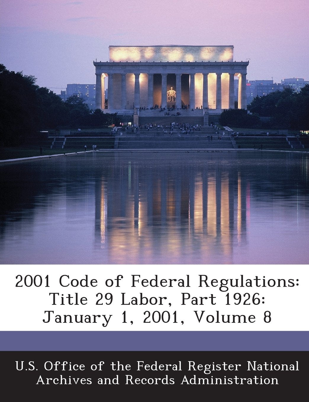 2001 Code of Federal Regulations: Title 29 Labor, Part 1926: January 1, 2001, Volume 8 Politics & History