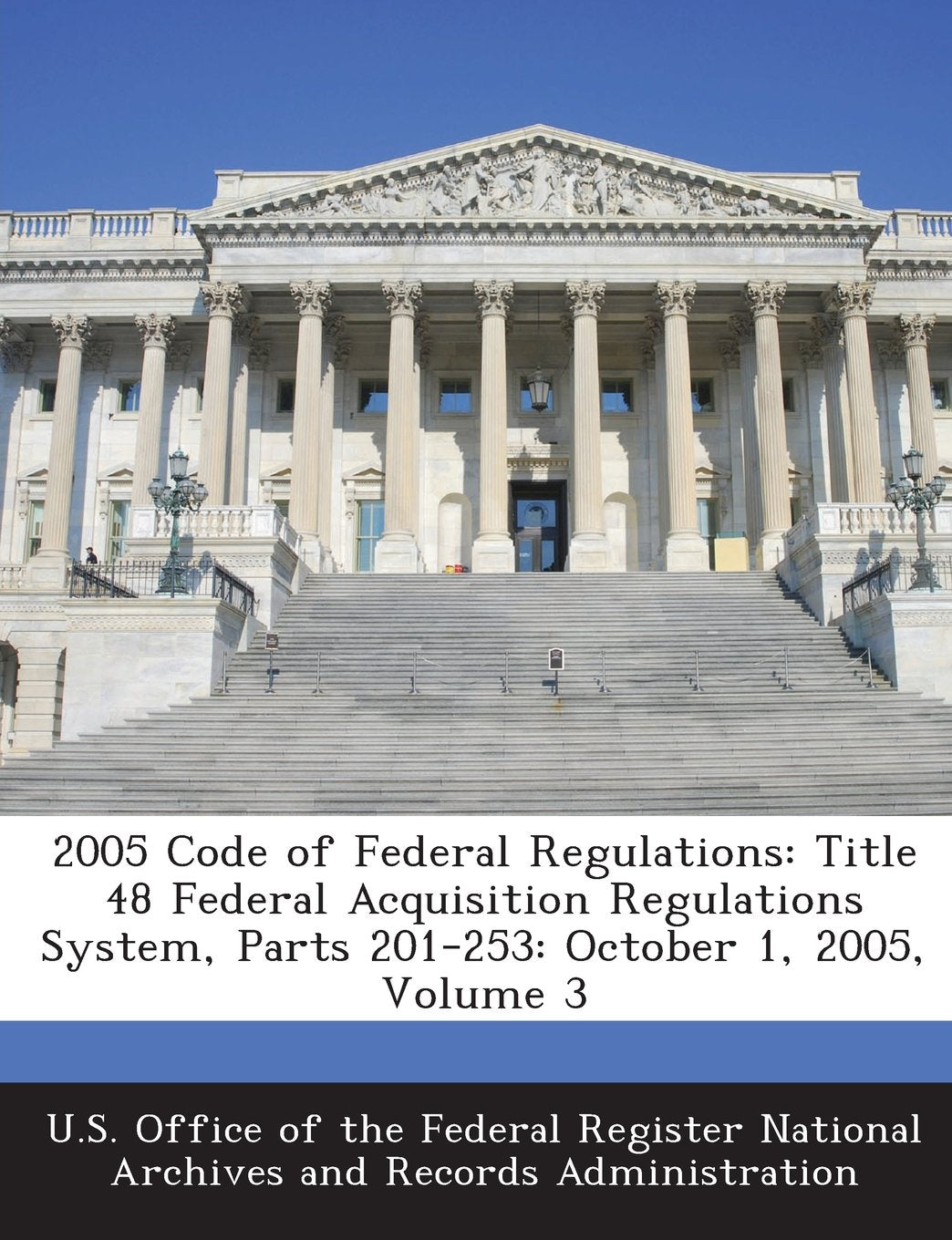 2005 Code of Federal Regulations: Title 48 Federal Acquisition Regulations System, Parts 201-253: October 1, 2005, Volume 3 Politics & History