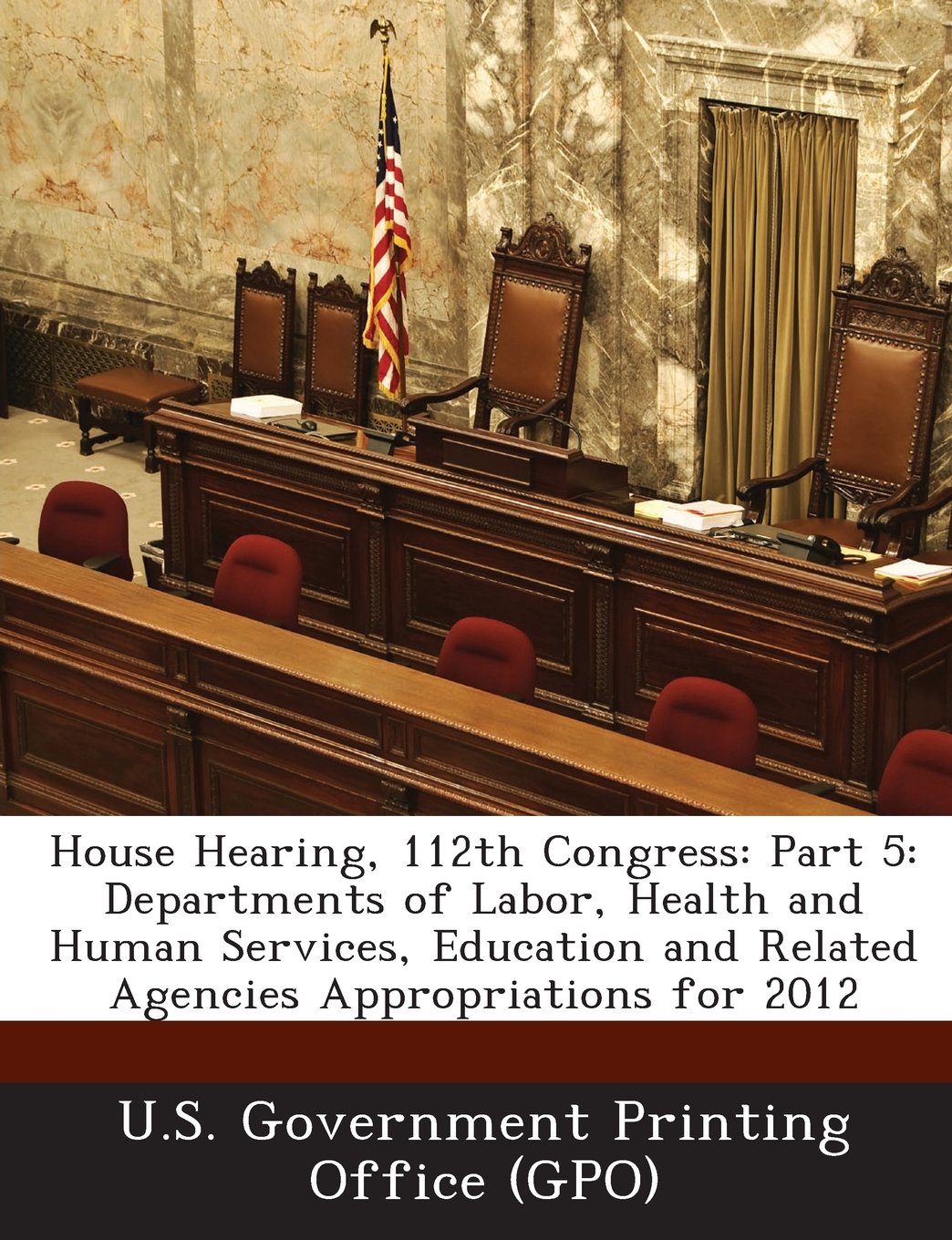 House Hearing, 112th Congress: Part 5: Departments of Labor, Health and Human Services, Education and Related Agencies Appropriations for 2012 Politics & History