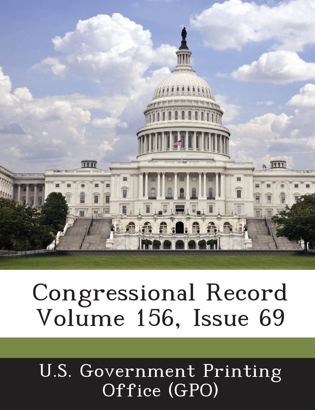 Congressional Record Volume 156, Issue 69 Politics & History