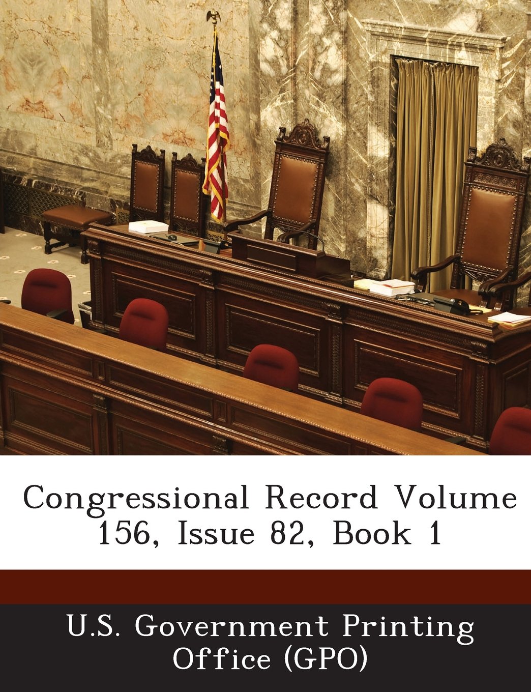 Congressional Record Volume 156, Issue 82, Book 1 Politics & History