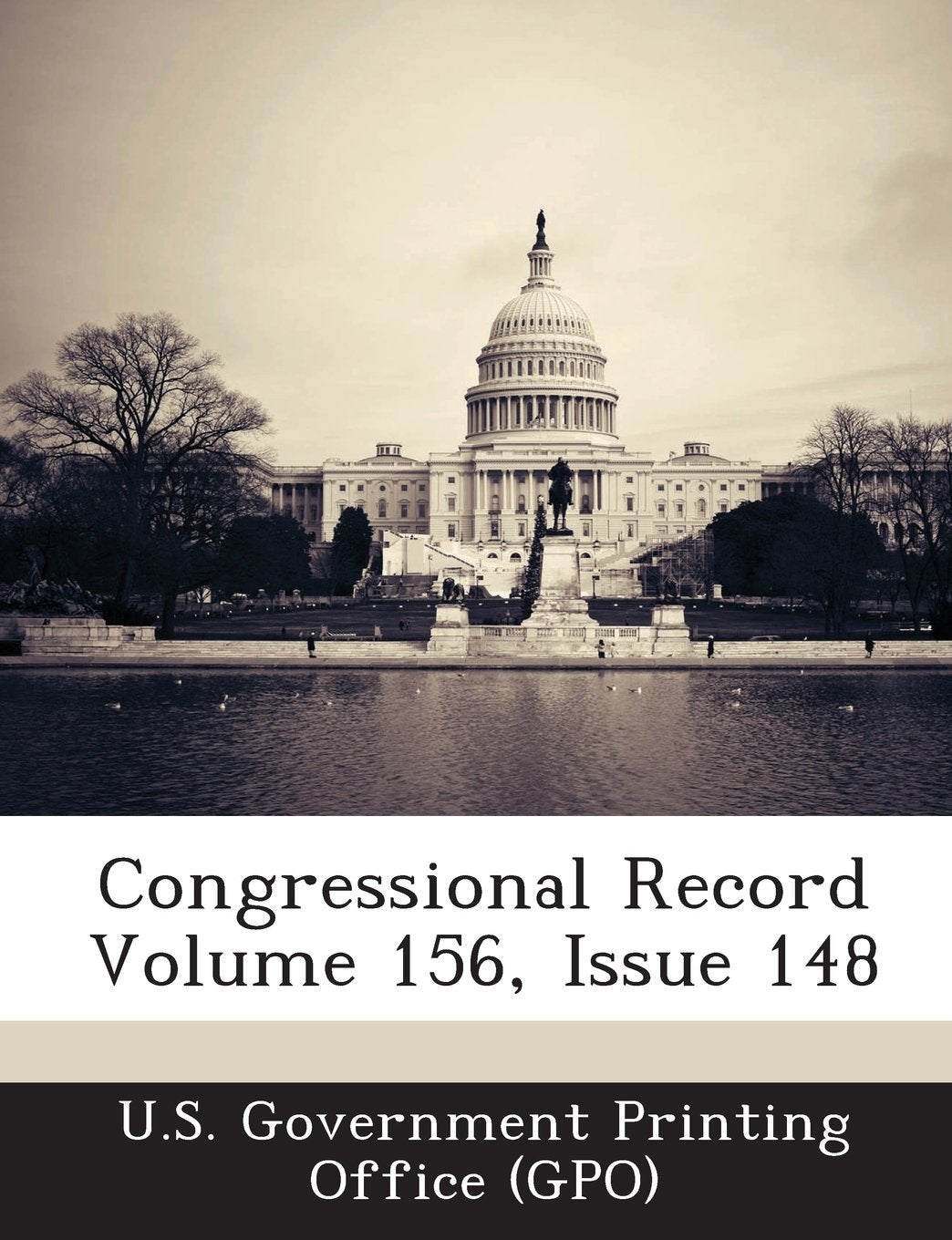 Congressional Record Volume 156, Issue 148 Politics & History